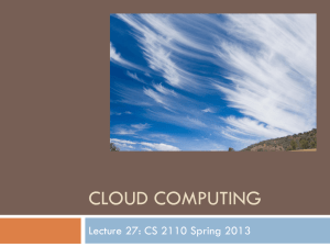 CLOUD COMPUTING Lecture 27: CS 2110 Spring 2013