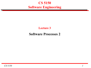 CS 5150 Software Engineering Software Processes 2 Lecture 3
