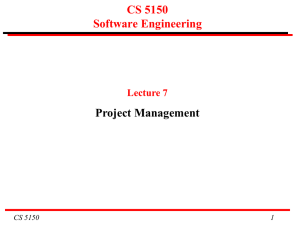 CS 5150 Software Engineering Project Management Lecture 7