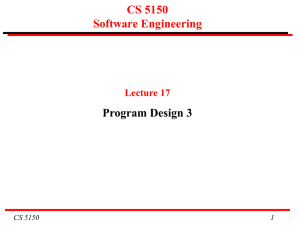 CS 5150 Software Engineering Program Design 3 Lecture 17