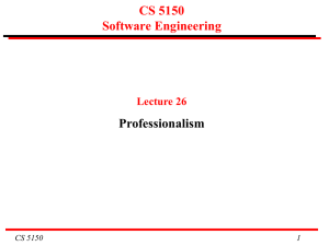 CS 5150 Software Engineering Professionalism Lecture 26