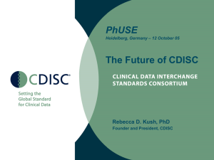 PhUSE The Future of CDISC Rebecca D. Kush, PhD – 12 October 05