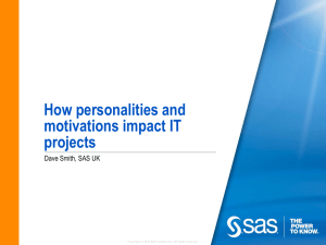 How personalities and motivations impact IT projects Dave Smith, SAS UK