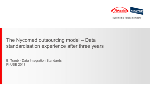 – Data The Nycomed outsourcing model standardisation experience after three years