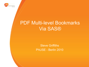 PDF Multi-level Bookmarks Via SAS® Steve Griffiths PhUSE - Berlin 2010