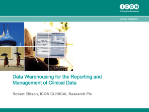 Data Warehousing for the Reporting and Management of Clinical Data