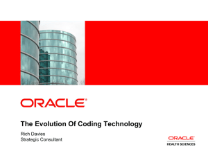 The Evolution Of Coding Technology Rich Davies Strategic Consultant &lt;Insert Picture Here&gt;