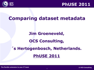 Comparing dataset metadata PhUSE 2011 Jim Groeneveld, OCS Consulting,