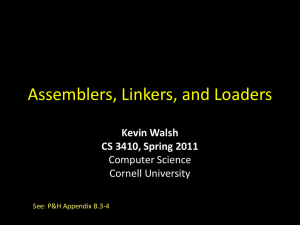 Assemblers, Linkers, and Loaders Kevin Walsh CS 3410, Spring 2011 Computer Science