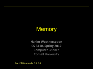 Memory Hakim Weatherspoon CS 3410, Spring 2012 Computer Science