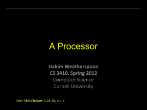 A Processor Hakim Weatherspoon CS 3410, Spring 2012 Computer Science