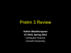 Prelim 3 Review Hakim Weatherspoon CS 3410, Spring 2012 Computer Science