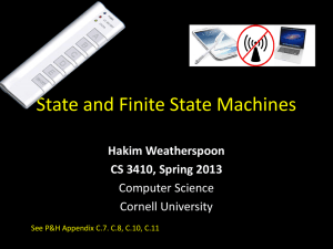 State and Finite State Machines Hakim Weatherspoon CS 3410, Spring 2013 Computer Science