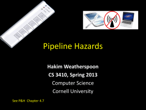 Pipeline Hazards Hakim Weatherspoon CS 3410, Spring 2013 Computer Science