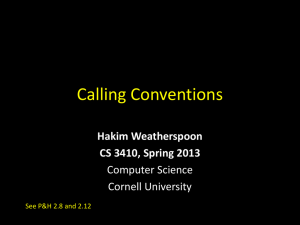 Calling Conventions Hakim Weatherspoon CS 3410, Spring 2013 Computer Science