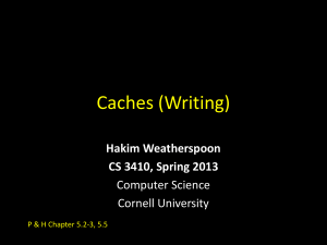 Caches (Writing) Hakim Weatherspoon CS 3410, Spring 2013 Computer Science