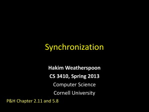 Synchronization Hakim Weatherspoon CS 3410, Spring 2013 Computer Science
