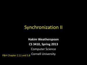 Synchronization II Hakim Weatherspoon CS 3410, Spring 2013 Computer Science