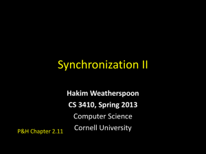 Synchronization II Hakim Weatherspoon CS 3410, Spring 2013 Computer Science