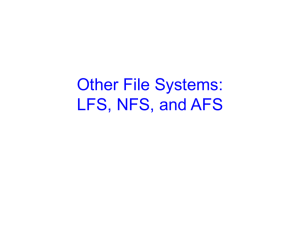 Other File Systems: LFS, NFS, and AFS