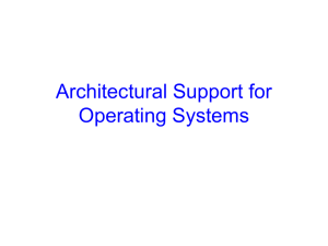 Architectural Support for Operating Systems