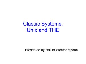 Classic Systems: Unix and THE Presented by Hakim Weatherspoon