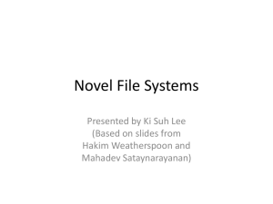 Novel File Systems Presented by Ki Suh Lee (Based on slides from