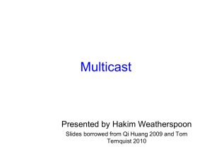 Multicast Presented by Hakim Weatherspoon Ternquist 2010