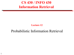 CS 430 / INFO 430 Information Retrieval Probabilistic Information Retrieval Lecture 12