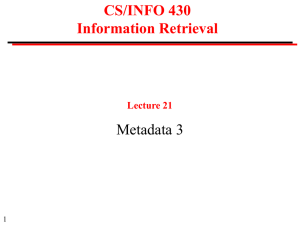 CS/INFO 430 Information Retrieval Metadata 3 Lecture 21