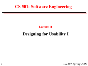 CS 501: Software Engineering Designing for Usability I CS 501 Spring 2002