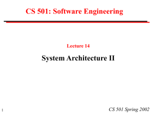 CS 501: Software Engineering System Architecture II CS 501 Spring 2002 Lecture 14