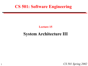 CS 501: Software Engineering System Architecture III CS 501 Spring 2002 Lecture 15
