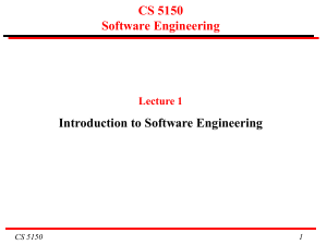 CS 5150 Software Engineering Introduction to Software Engineering Lecture 1