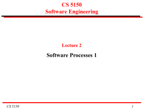 CS 5150 Software Engineering Software Processes 1 Lecture 2