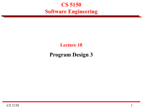 CS 5150 Software Engineering Program Design 3 Lecture 18