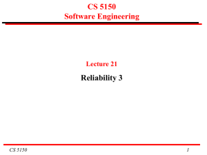 CS 5150 Software Engineering Reliability 3 Lecture 21
