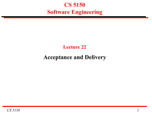 CS 5150 Software Engineering Acceptance and Delivery Lecture 22