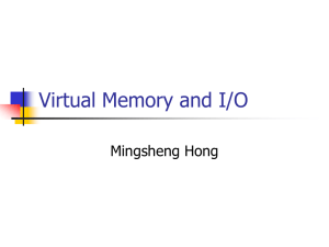 Virtual Memory and I/O Mingsheng Hong