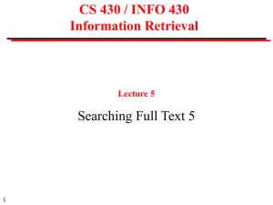 CS 430 / INFO 430 Information Retrieval Searching Full Text 5 Lecture 5