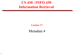 CS 430 / INFO 430 Information Retrieval Metadata 4 Lecture 17