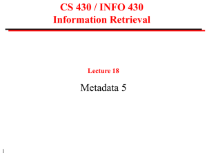 CS 430 / INFO 430 Information Retrieval Metadata 5 Lecture 18
