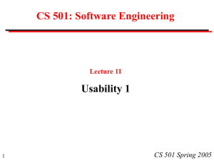 CS 501: Software Engineering Usability 1 CS 501 Spring 2005 Lecture 11