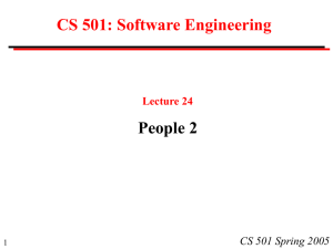 CS 501: Software Engineering People 2 CS 501 Spring 2005 Lecture 24