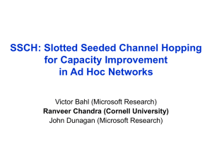 SSCH: Slotted Seeded Channel Hopping for Capacity Improvement in Ad Hoc Networks