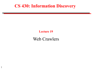 CS 430: Information Discovery Web Crawlers Lecture 19 1
