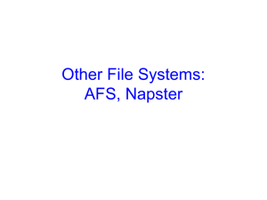 Other File Systems: AFS, Napster