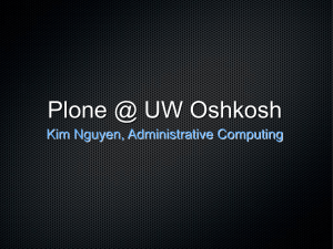 Plone @ UW Oshkosh Kim Nguyen, Administrative Computing