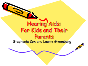 Hearing Aids: For Kids and Their Parents Stephanie Cox and Laurie Greenberg