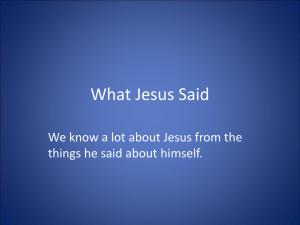 What Jesus Said We know a lot about Jesus from the